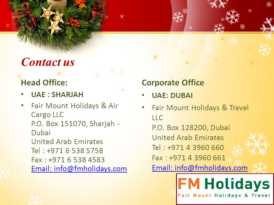 Contact us Head Office: UAE : SHARJAH Fair Mount Holidays & Air Cargo LLC P.O.