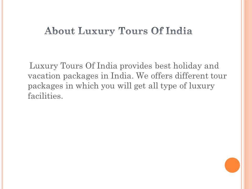 Luxury Tours Of India provides best holiday and vacation packages in India.
