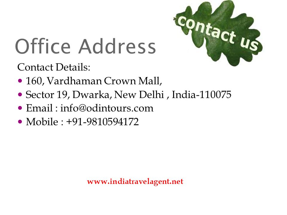 Office Address Contact Details: 160, Vardhaman Crown Mall, Sector 19, Dwarka, New Delhi, India Mobile :