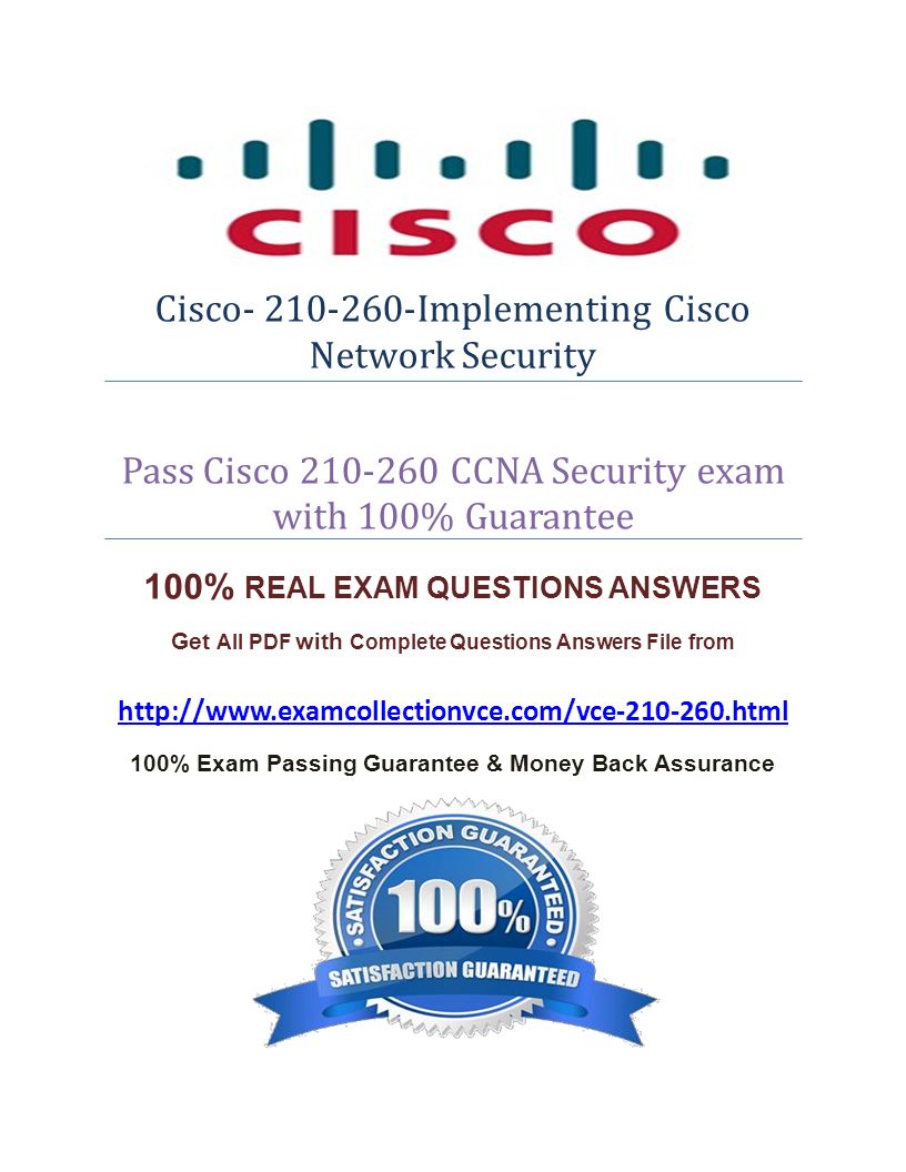 Cisco Implementing Cisco Network Security Pass Cisco CCNA Security exam with 100% Guarantee 100% REAL EXAM QUESTIONS ANSWERS Get All PDF with Complete Questions Answers File from   100% Exam Passing Guarantee & Money Back Assurance