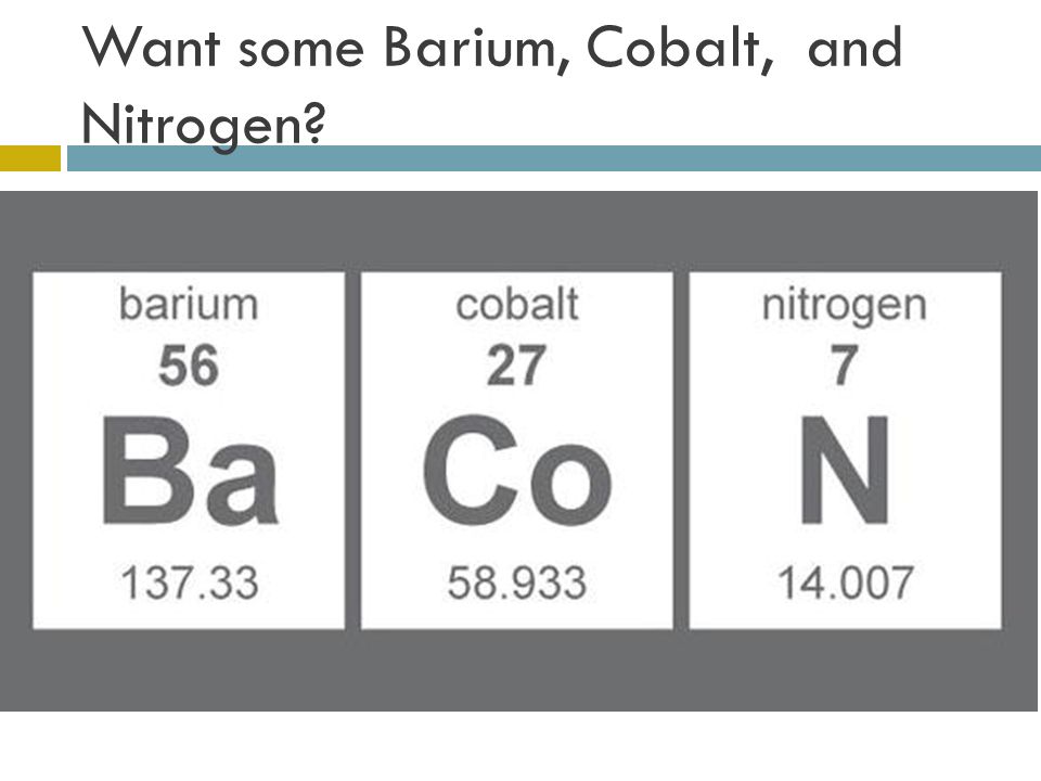Want some Barium, Cobalt, and Nitrogen