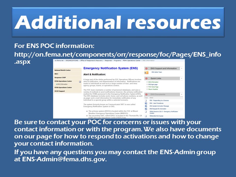 Additional resources For ENS POC information:   Be sure to contact your POC for concerns or issues with your contact information or with the program.
