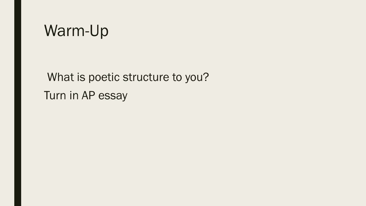 Science Essay Example Warmup What Is Poetic Essay Samples For High School also Critical Analysis Essay Example Paper Warmup What Is Poetic Structure To You Turn In Ap Essay Ppt Professional College Admission Writers