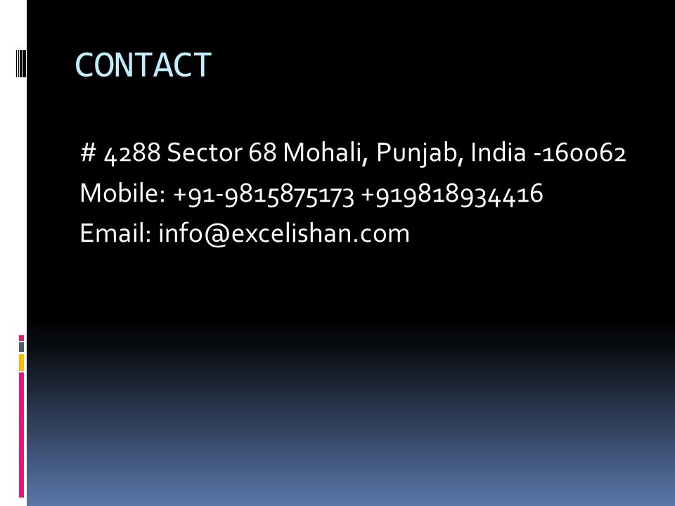 CONTACT # 4288 Sector 68 Mohali, Punjab, India Mobile: