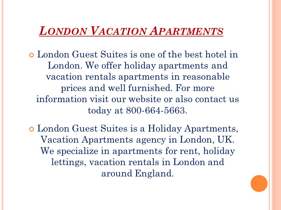 L ONDON V ACATION A PARTMENTS London Guest Suites is one of the best hotel in London.