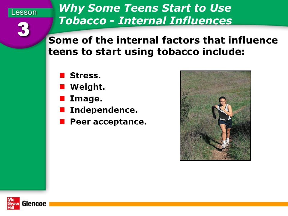 Some of the internal factors that influence teens to start using tobacco include: Stress.