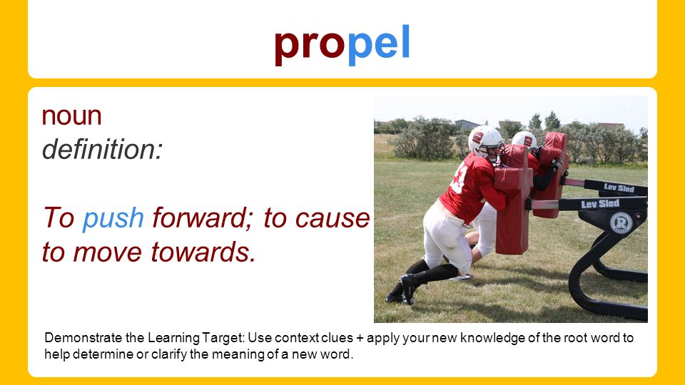 Define Propel, Propel Meaning, Propel Examples, Propel Synonyms, Propel  Images, Propel Vernacular, Propel Usage, Propel Rootwords