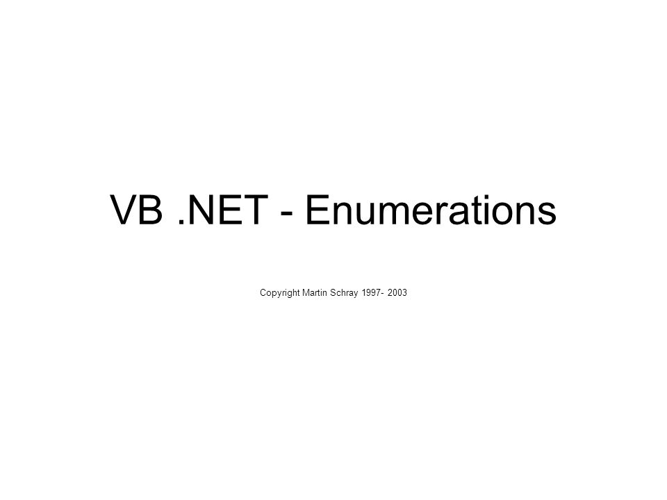 VB.NET - Enumerations Copyright Martin Schray