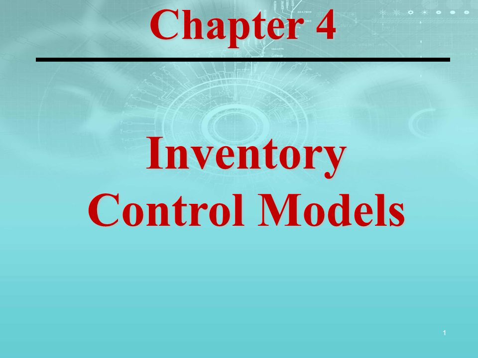 Chapter 4 1 Inventory Control Models