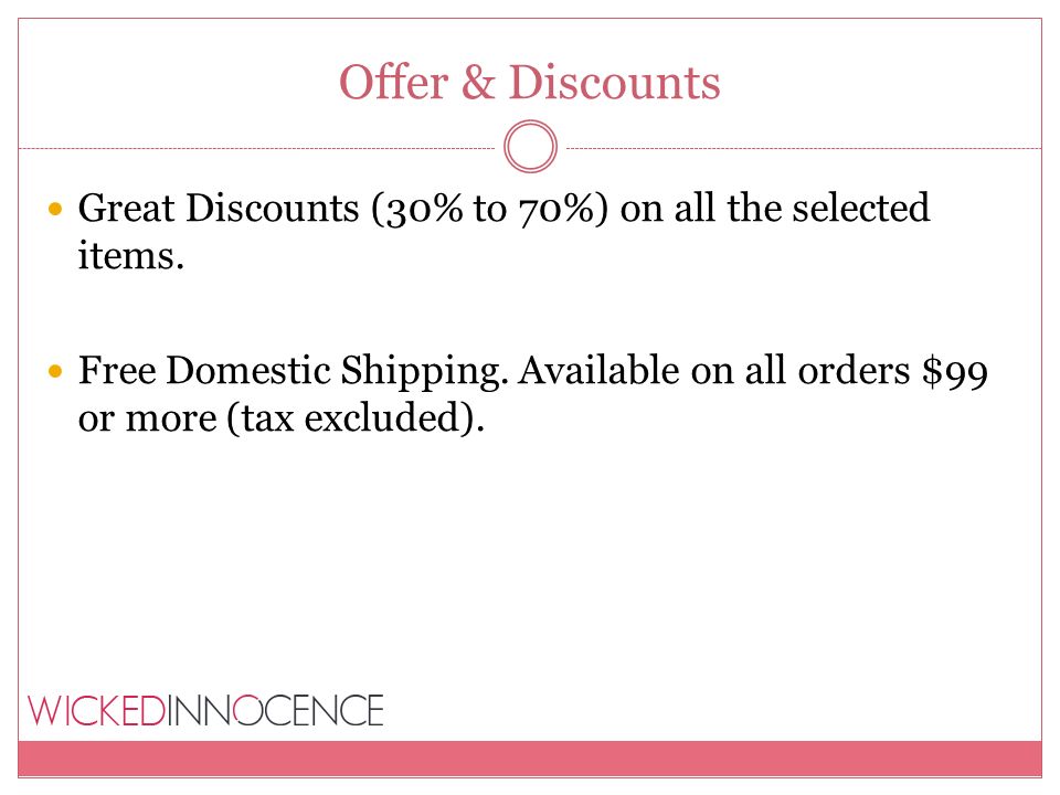 Offer & Discounts Great Discounts (30% to 70%) on all the selected items.