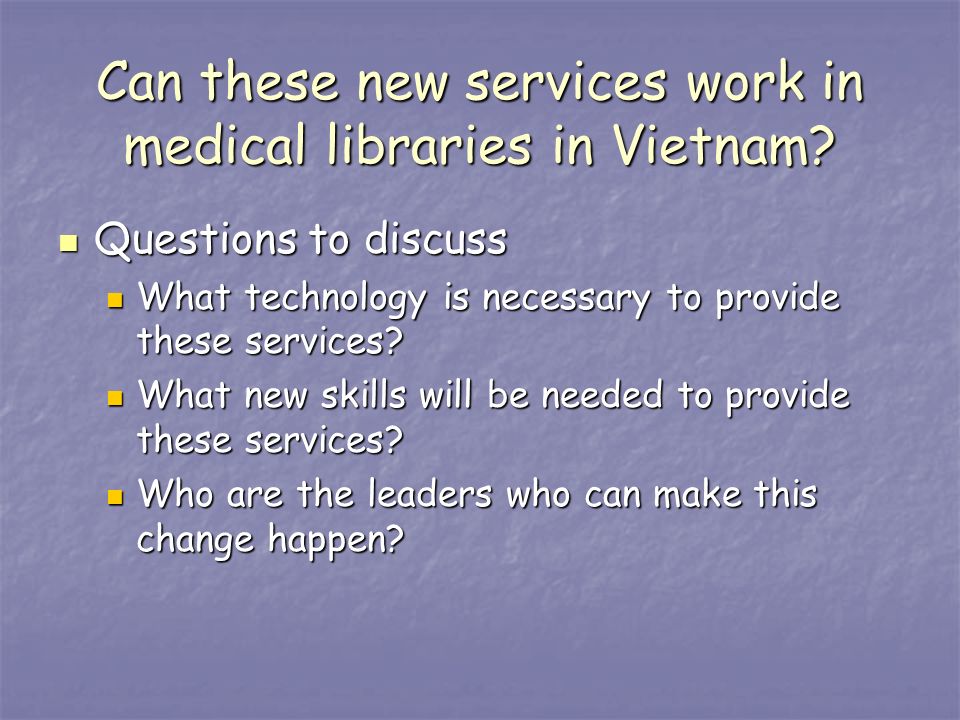 Can these new services work in medical libraries in Vietnam.
