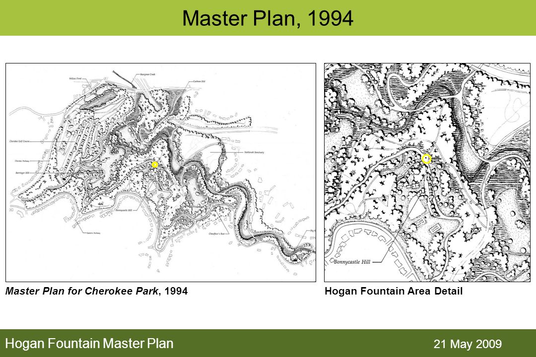 Hogan Fountain Master Plan 21 May 2009 Master Plan, 1994 Master Plan for Cherokee Park, 1994Hogan Fountain Area Detail