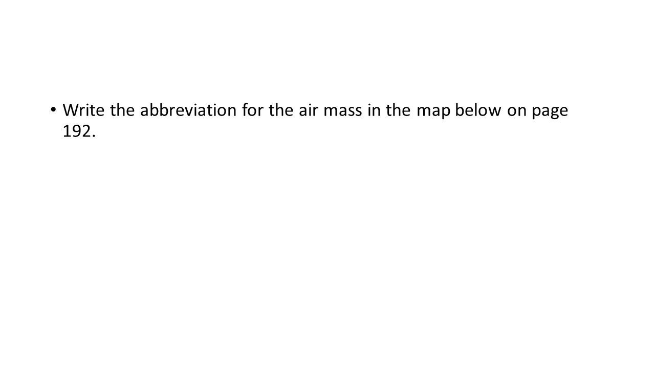 Write the abbreviation for the air mass in the map below on page 192.