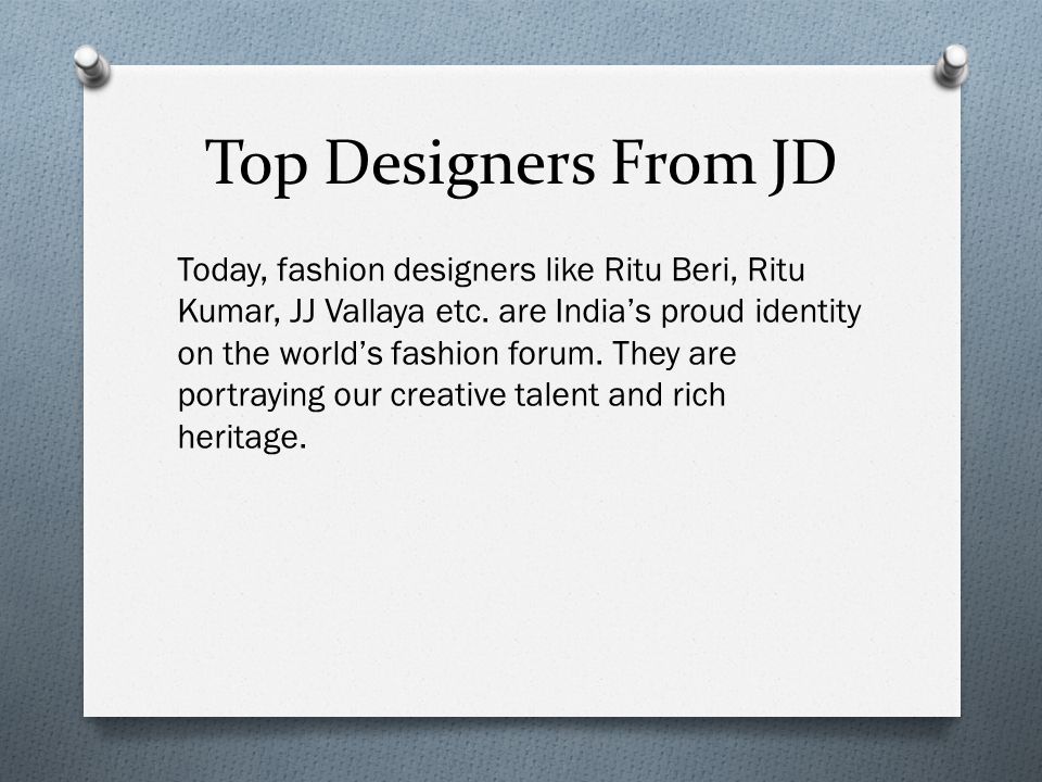 Top Designers From JD Today, fashion designers like Ritu Beri, Ritu Kumar, JJ Vallaya etc.