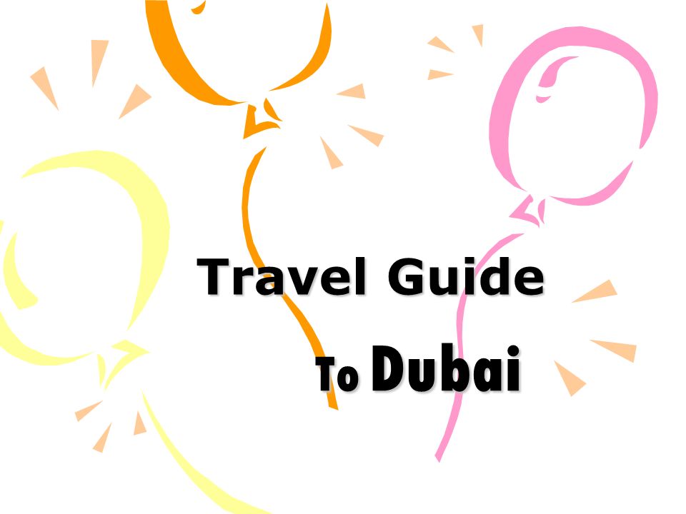 Travel Guide To Dubai