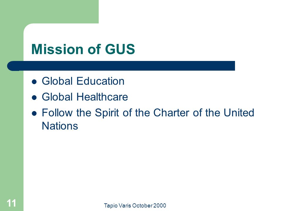 Tapio Varis October Mission of GUS Global Education Global Healthcare Follow the Spirit of the Charter of the United Nations