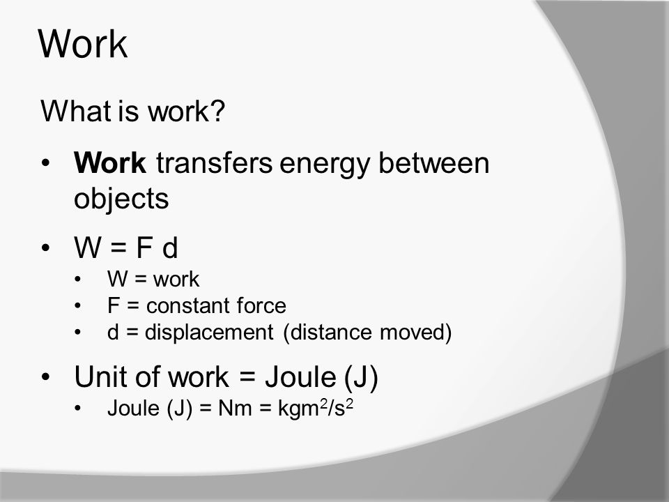 Energy, Work and Power. Work, Energy and Power Objectives: Describe the relationship  between work and energy Calculate the work done by a constant applied. -  ppt download