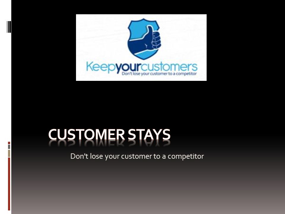 Don t lose your customer to a competitor