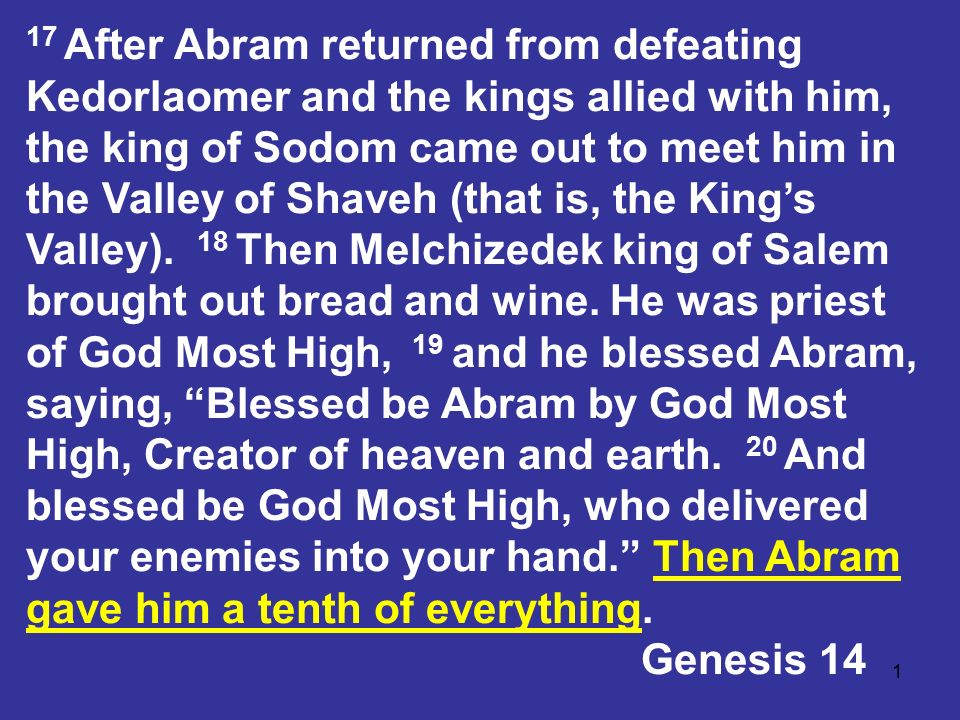 1 17 After Abram returned from defeating Kedorlaomer and the kings allied with him, the king of Sodom came out to meet him in the Valley of Shaveh (that is, the King’s Valley).