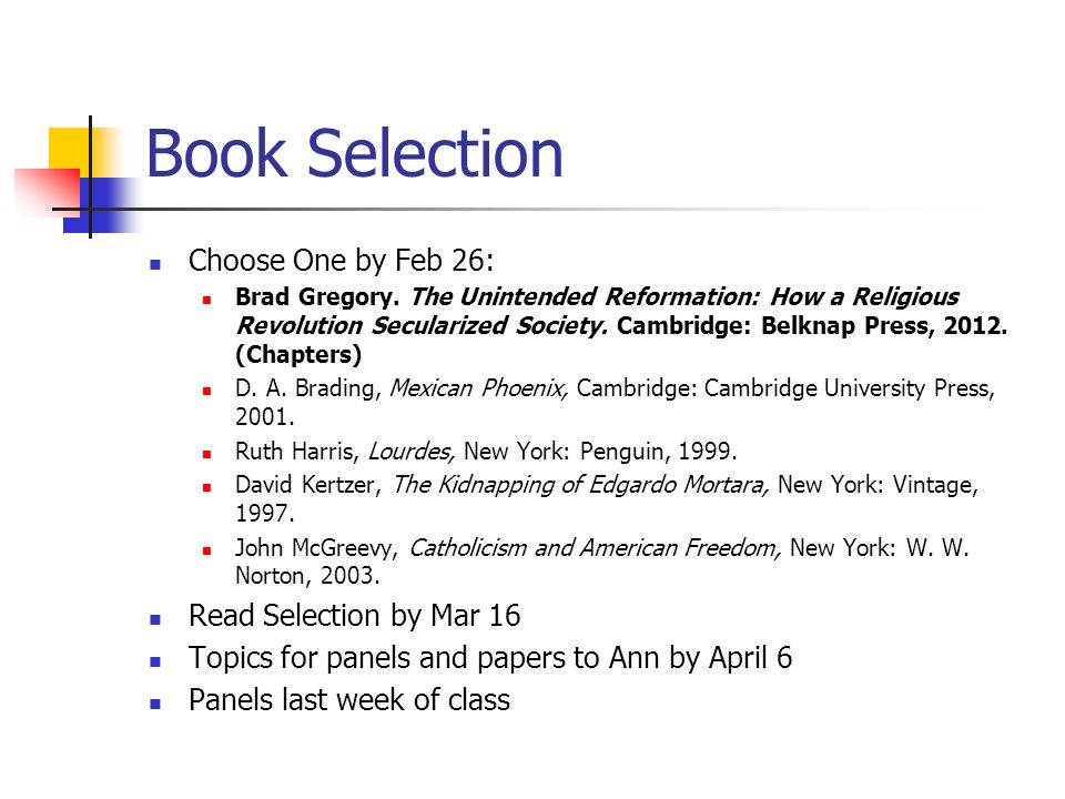 Book Selection Choose One by Feb 26: Brad Gregory.
