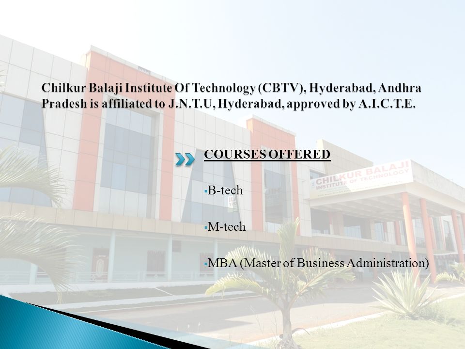 COURSES OFFERED  B-tech  M-tech  MBA (Master of Business Administration)