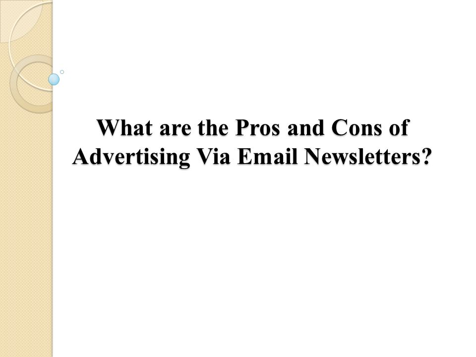 What are the Pros and Cons of Advertising Via  Newsletters