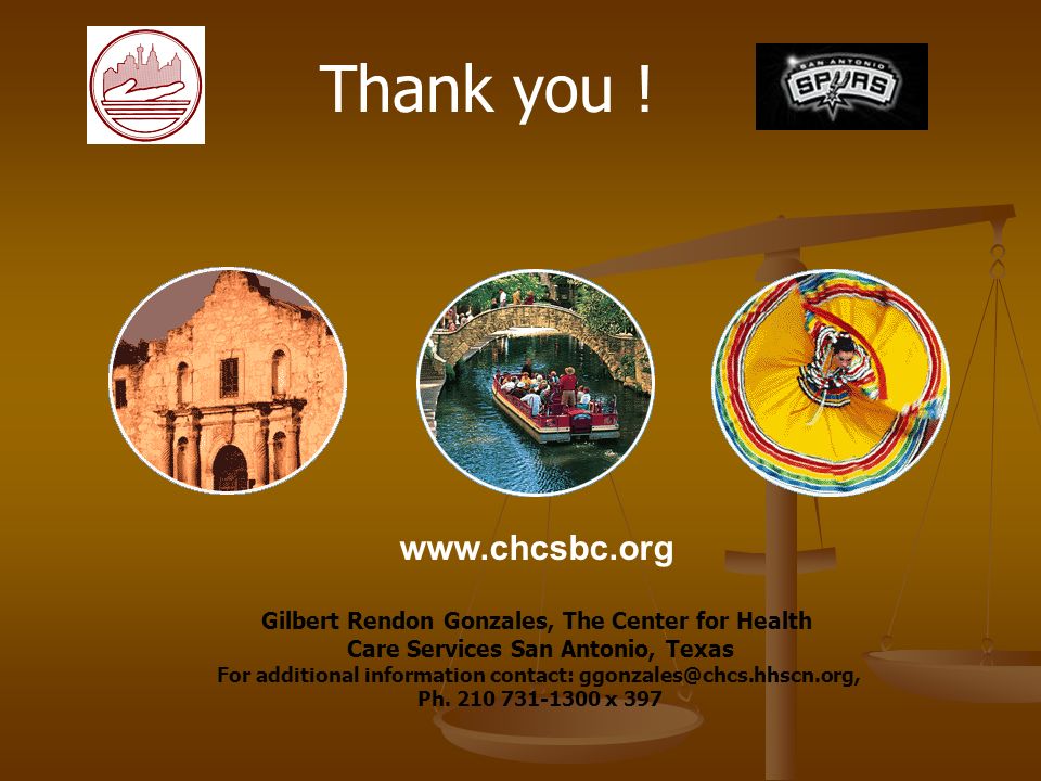 Gilbert Rendon Gonzales, The Center for Health Care Services San Antonio, Texas For additional information contact: Ph.