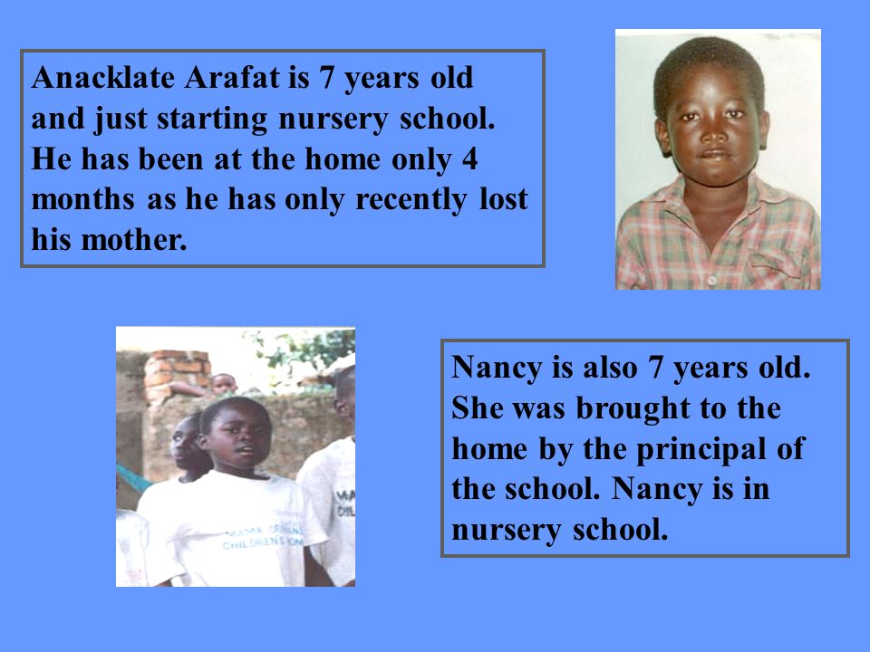 Anacklate Arafat is 7 years old and just starting nursery school.