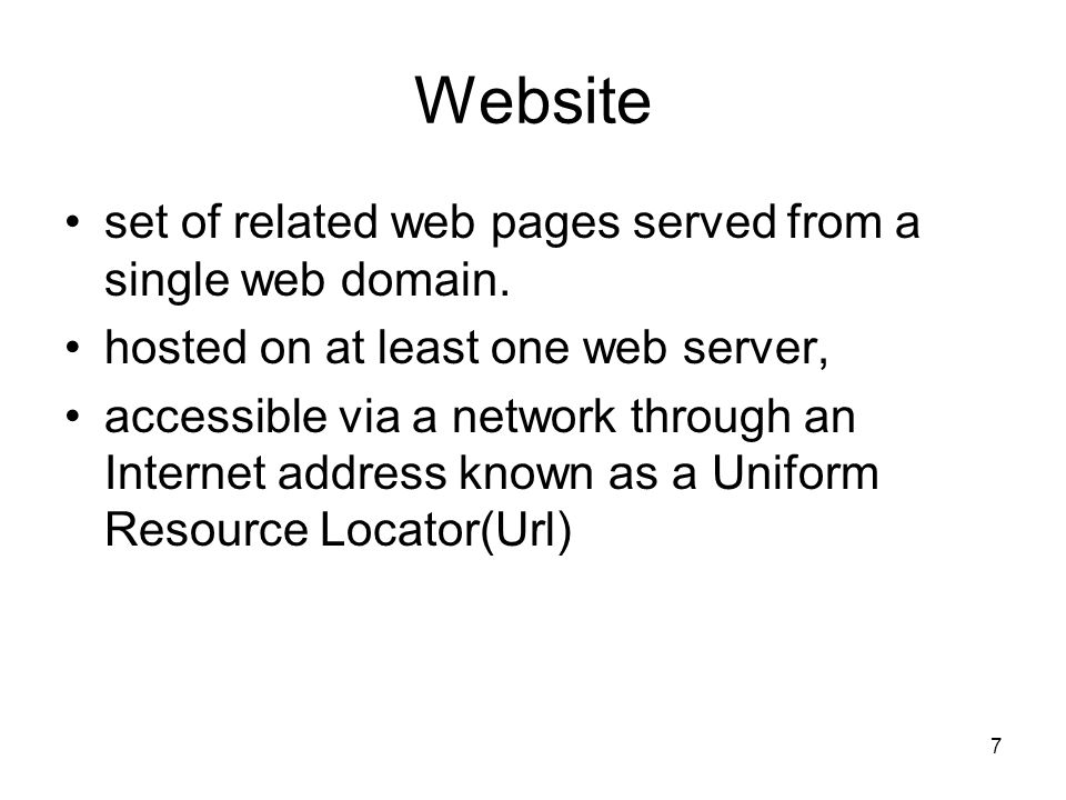 7 Website set of related web pages served from a single web domain.