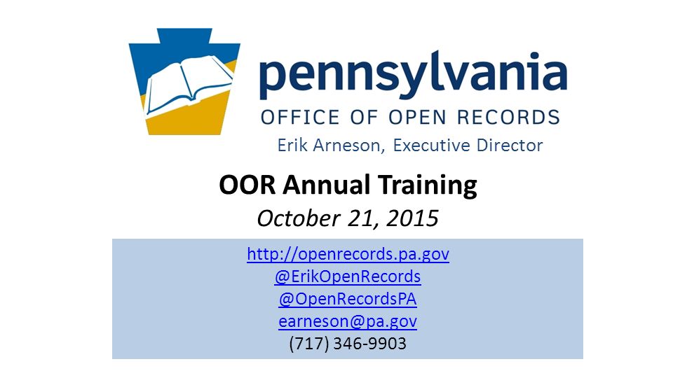 OOR Annual Training October 21, 2015 Erik Arneson, Executive  (717)
