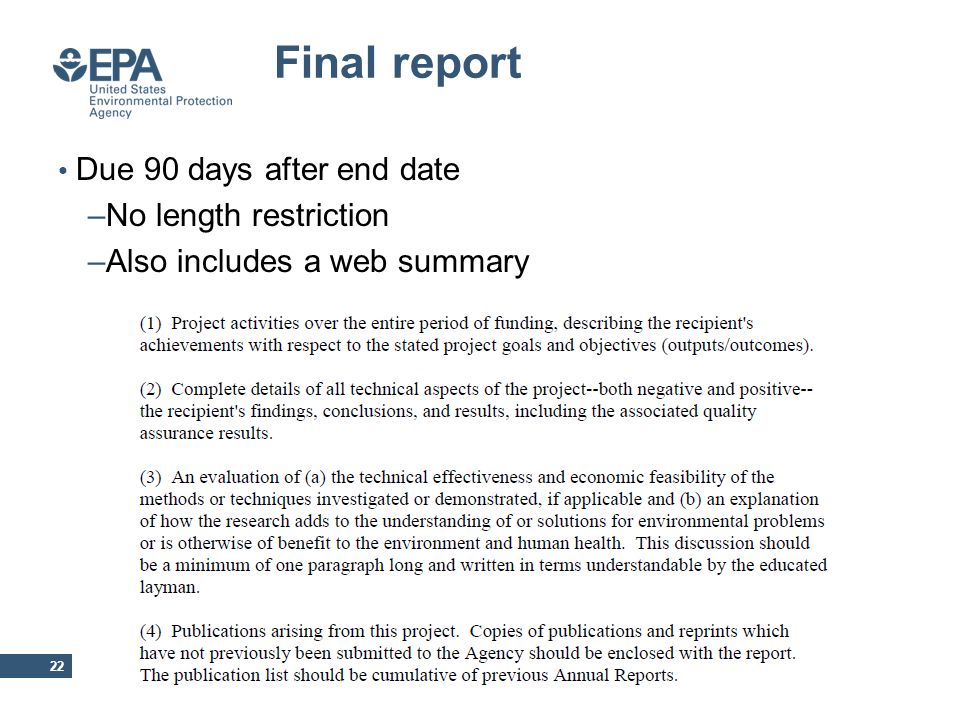 Final report Due 90 days after end date –No length restriction –Also includes a web summary 22