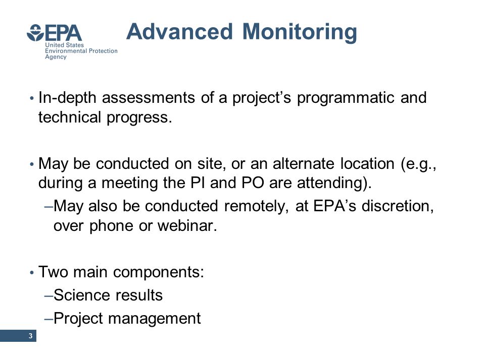 Advanced Monitoring In-depth assessments of a project’s programmatic and technical progress.