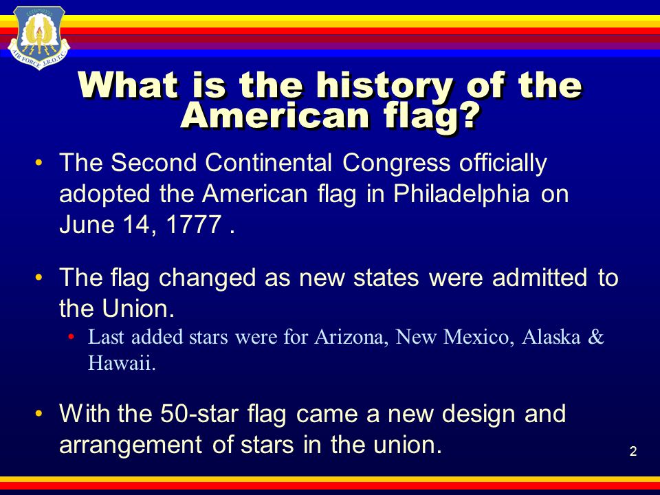 2 What is the history of the American flag.