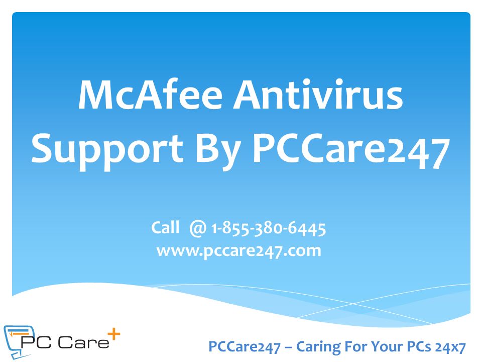 McAfee Antivirus Support By PCCare247 PCCare247 – Caring For Your PCs 24x7