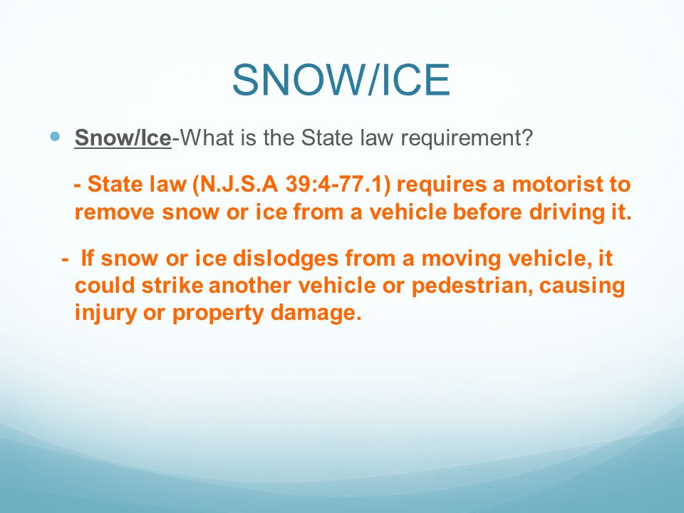 SNOW/ICE Snow/Ice-What is the State law requirement.