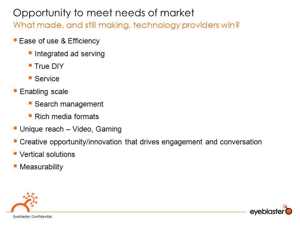 Opportunity to meet needs of market What made, and still making, technology providers win.