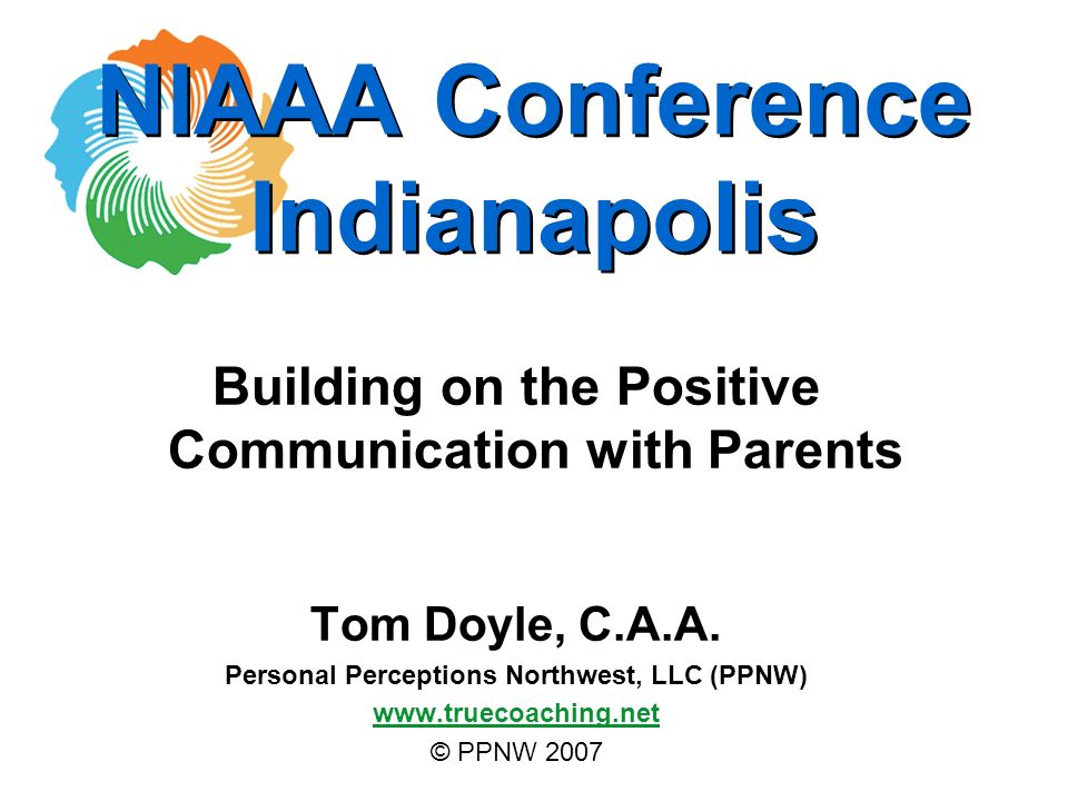 NIAAA Conference Indianapolis Building on the Positive Communication