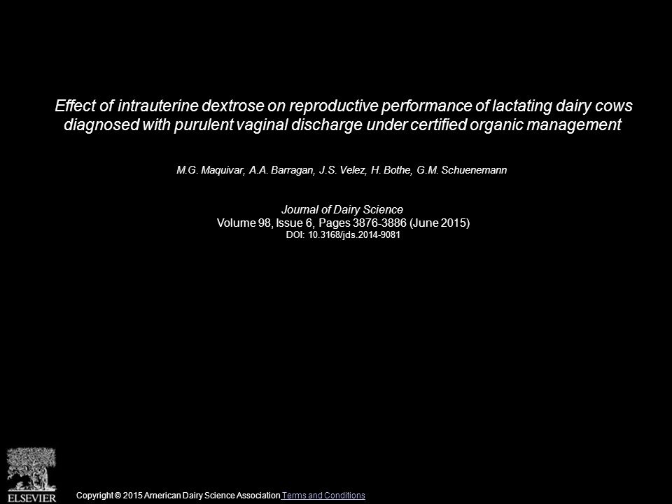 Effect of intrauterine dextrose on reproductive performance of lactating dairy cows diagnosed with purulent vaginal discharge under certified organic management M.G.