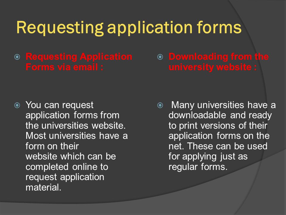 Requesting application forms  Requesting Application Forms via    You can request application forms from the universities website.