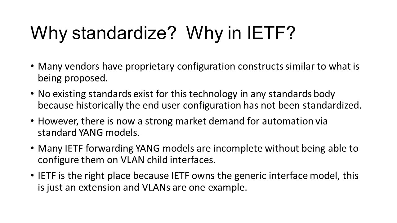 Why standardize. Why in IETF.