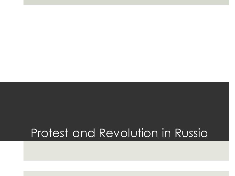 Protest and Revolution in Russia