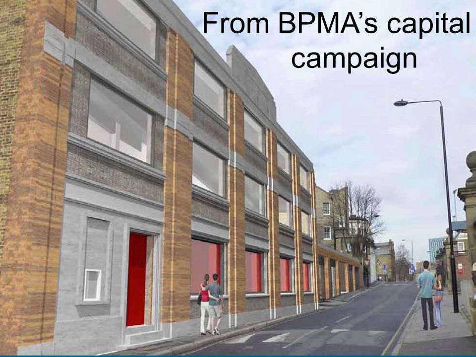 From BPMA’s capital campaign