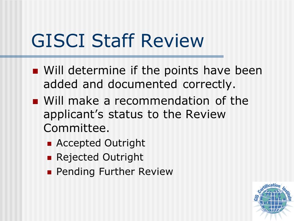 GISCI Staff Review Will determine if the points have been added and documented correctly.