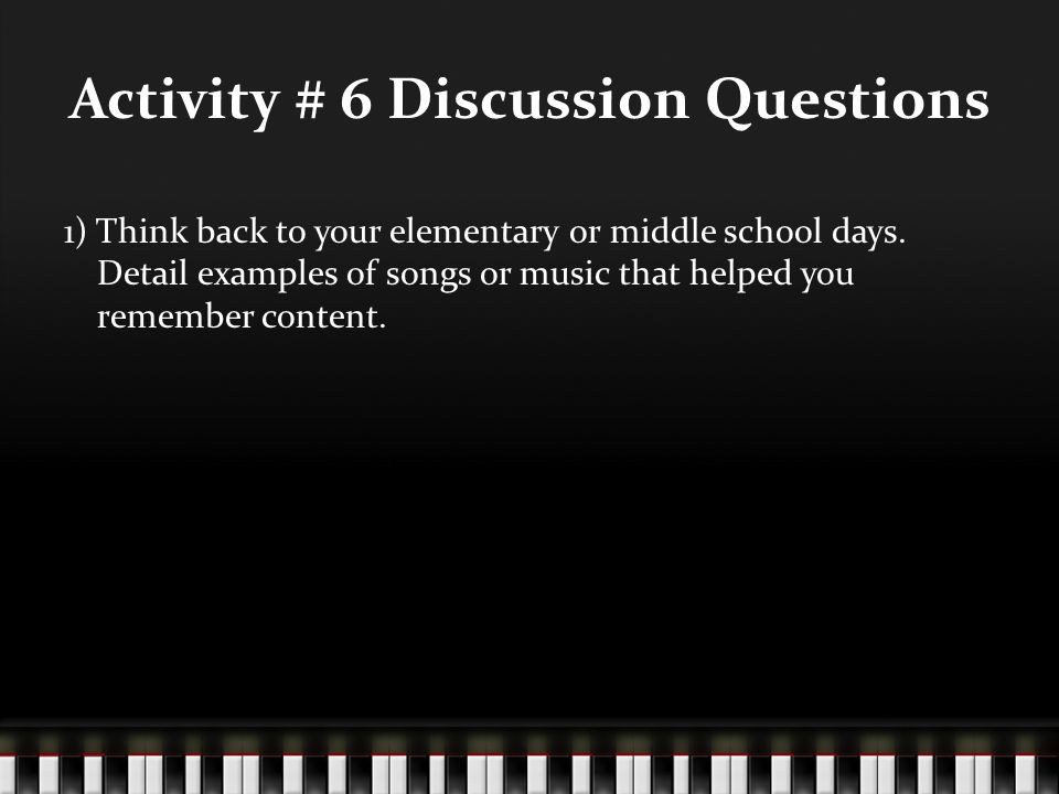 Activity # 6 Discussion Questions 1) Think back to your elementary or middle school days.