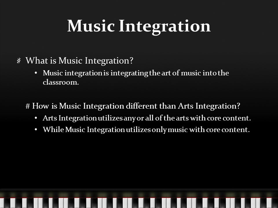 Music Integration What is Music Integration.
