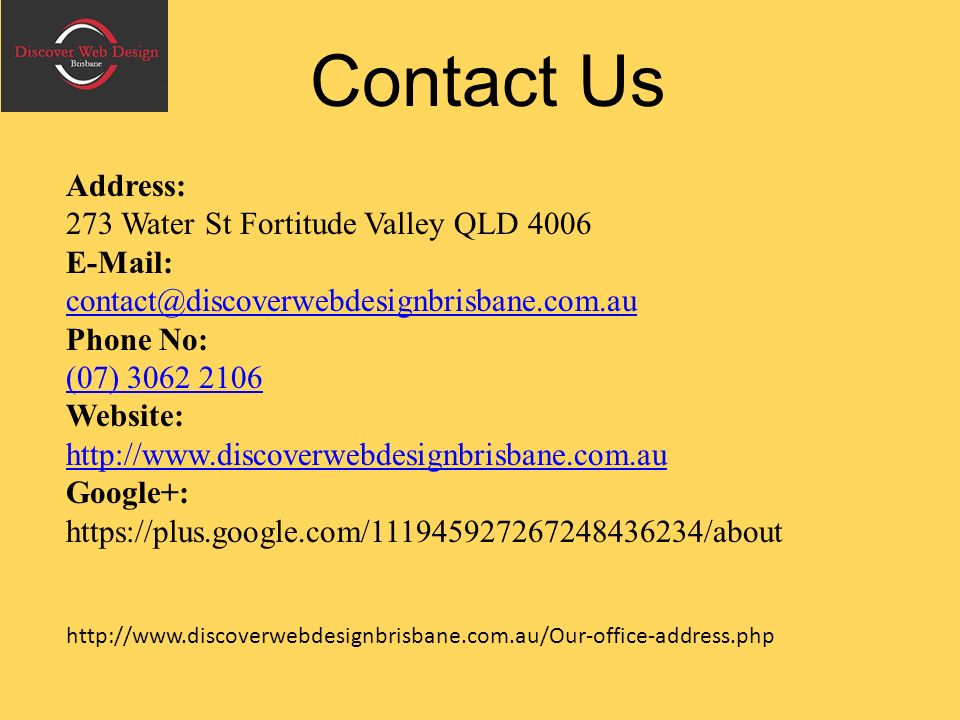 Contact Us Address: 273 Water St Fortitude Valley QLD Phone No: (07) Website:   Google+: