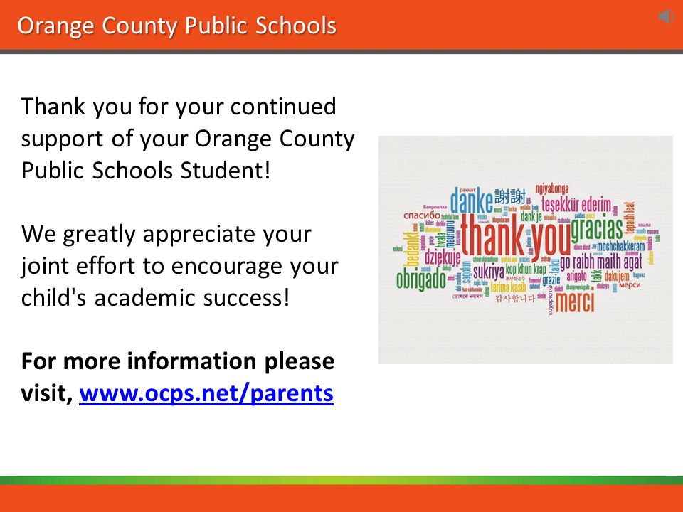 Orange County Public Schools Thank you for your continued support of your Orange County Public Schools Student.