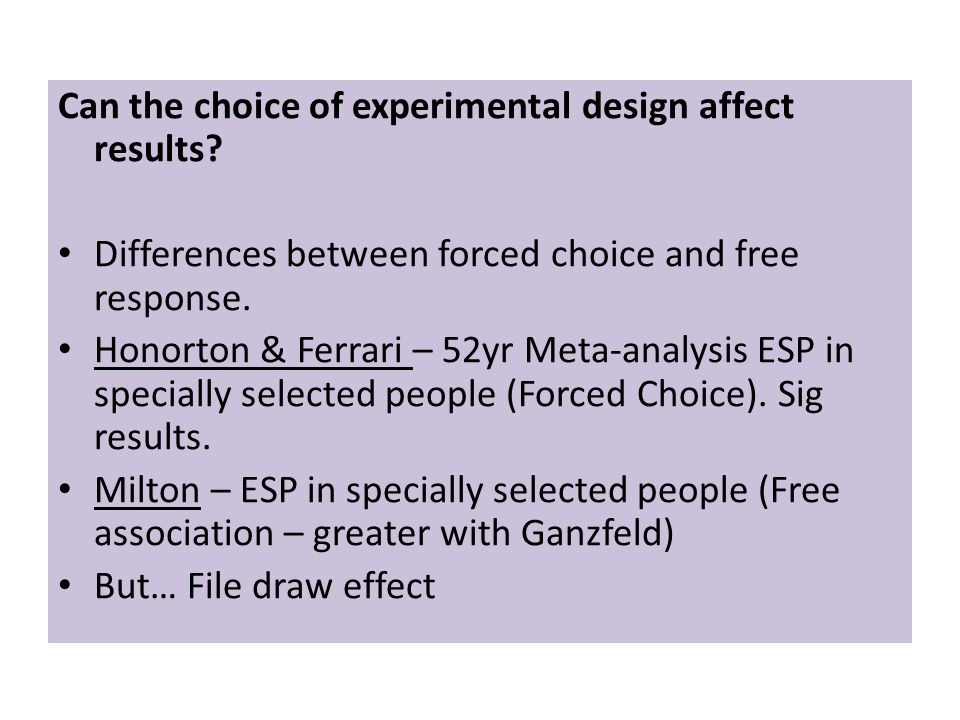 Can the choice of experimental design affect results.