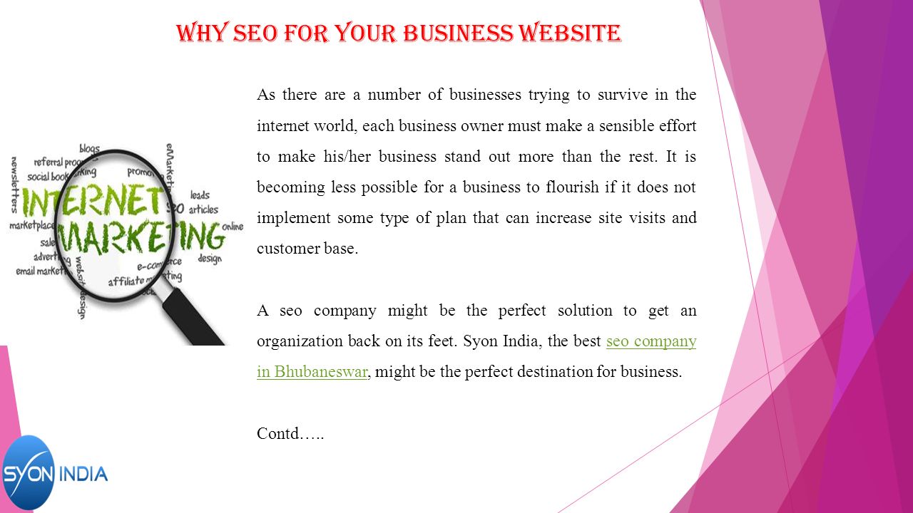 Why seo for your business website As there are a number of businesses trying to survive in the internet world, each business owner must make a sensible effort to make his/her business stand out more than the rest.