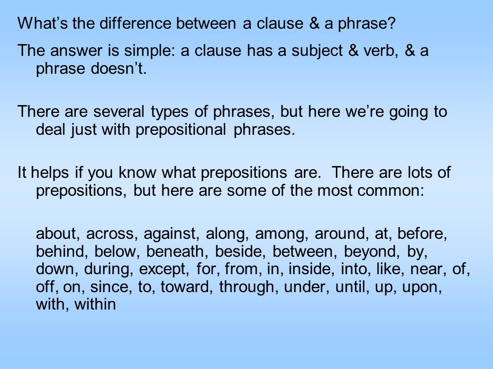 What’s the difference between a clause & a phrase.